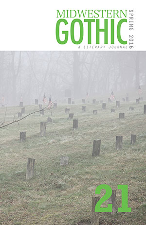 Midwestern Gothic Issue 21 Spring 2016