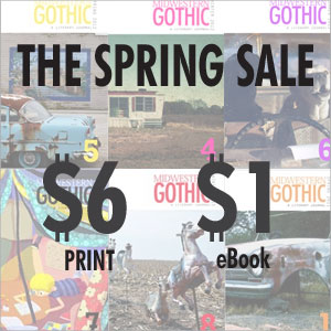 Midwestern Gothic Spring Sale Midwestern Gothic Spring Sale